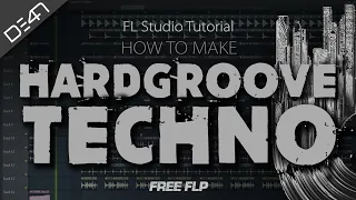 HOW TO MAKE HARDGROOVE TECHNO - FL Studio Tutorial (+FREE FLP)