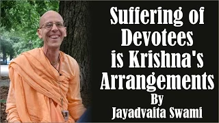 Suffering of Devotees is Krishna's Arrangements by Jayadvaita Swami