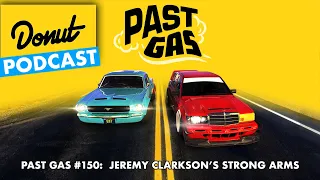 Jeremy Clarkson's Strong Arms - Past Gas #150