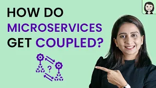 Types of coupling in microservices and how to reduce it ? Microservices Primer Course