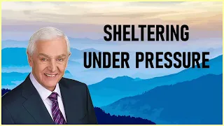 Dr. David Jeremiah - Sheltering Under Pressure