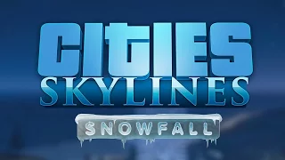 Cities: Skylines - Snowfall [Снегоуборочная техника, снежные свалки и новые зимние здания]