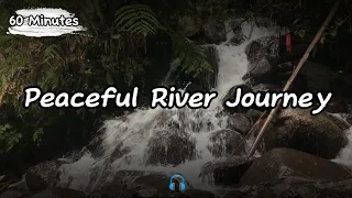 Peaceful River Journey | Sleep and Stress Relief