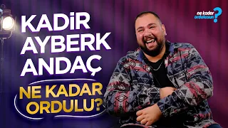 Kadir Ayberk Andaç'a Ne Kadar Ordulusun Testi!