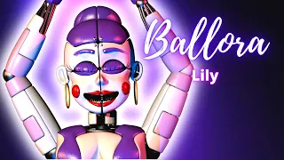 Lily - Ballora - ( FNAF SL - MV )