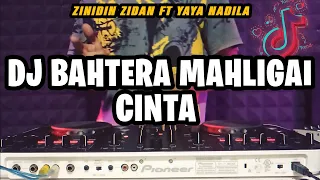 DJ BAHTERA MAHLIGAI CINTA - Zinidin Zidan Ft. Yaya Nadila  REMIX FULLBAS TERBARU 2023