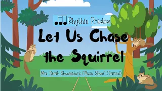 Let Us Chase the Squirrel Measure Rhythm Play Along