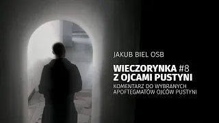 Wieczorynka z Ojcami Pustyni #8