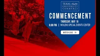 2019 Texas A&M University-Commerce Navarro College Partnership Commencement