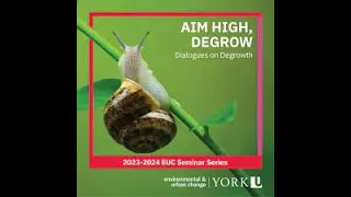 Aim High, Degrow Session #1: Dialogues on Degrowth