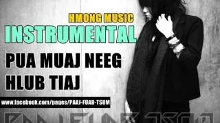 Paaj fuab tsom - Pua Muaj Neeg Hlub Tiaj [Full Instrumental]