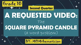 GRADE 10 | A WORD PROBLEM | THE SQUARE PYRAMID CANDLE