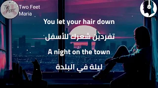 Two Feet - Maria (lyrics) | مترجمة للعربية