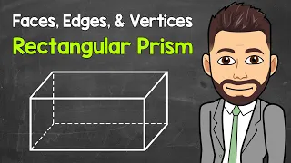 How Many Faces, Edges, and Vertices Does a Rectangular Prism Have? | Geometry | Math with Mr. J