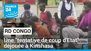 RD Congo : une "tentative de coup d'Etat" "au moment où il y a des problèmes politiques"