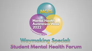 MCPS Waymaking Special: Student Mental Health Forum