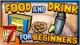 Food & Drink Explained for Beginners | 7 Days to Die | Alpha 20 | Top Tips and Tricks