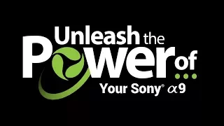 SONY A9 | Unleash The Power Of Your Camera | TRAILER