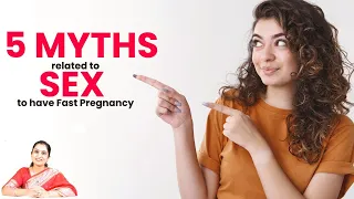 5 Myths related to Sex to have Fast Pregnancy !