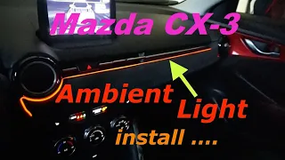 Project Mazda CX-3  --  car interior Ambient hue Light installation