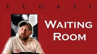 FUGAZI - WAITING ROOM  - Scotsman Reaction - First Time Listening