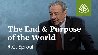 R.C. Sproul: The End & Purpose of the World