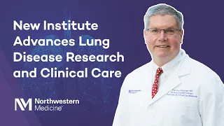 New Institute Advances Lung Disease Research and Clinical Care with Scott Budinger, MD