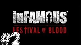 InFamous 2: Festival of Blood. Серия 2 [Святой крест]