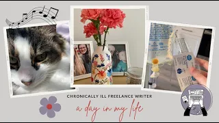 Average Day In My Life VLOG (chronically ill freelance writer)