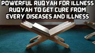 Powerful Ruqyah for illness | Ruqyah to get CURE from every DISEASES and ILLNESS