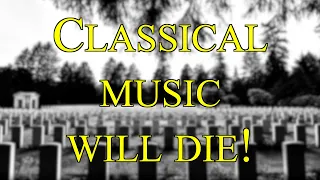 Classical music is dying, here's why!