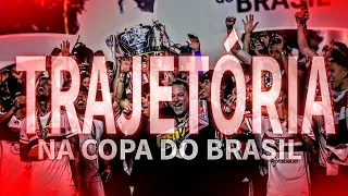 TRAJETÓRIA • São Paulo Na copa Do Brasil #campeão