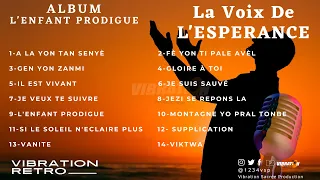 LA VOIX DE L'ESPERANCE PLAYLIST ALBUM L'ENFANT PRODIGUE | VIBRATION RETRO