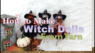Easy October Witches - How to Make Witch Dolls from Yarn | Huong Harmon