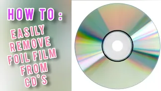 How to - easily remove foil film from CD's