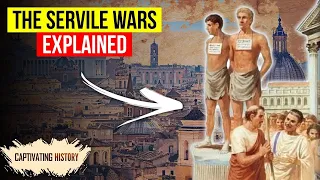 Servile Wars: What Led Roman Slaves to Revolt?