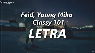 Feid, Young Miko - Classy 101 ❤️| LETRA