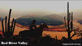 聞名中外的美國鄉間民謠 紅河谷 Red River Valley