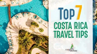 Top 7 Costa Rica Travel Tips