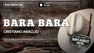 Bara Bara - Cristiano Araújo (Sertanejo Hits)