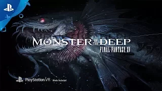 Monster of the Deep: Final Fantasy XV - PlayStation VR Announcement Trailer | E3 2017
