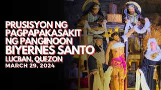 Lucban, Quezon Viernes Santo 2024 (Prusisyon ng Pagpapakasakit at paglilibing kay Hesukristo)