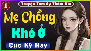 [ Tập 1 ] Mẹ Chồng Khó Ở - Truyện Tâm Lý Xã Hội 2024 - Nghe Truyện Đêm Khuya Nghe Dễ Ngủ