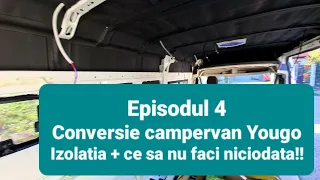 Conversie Autorulota. Izolație, fire electrice și ce să nu faci niciodată! #YOUGOCAMPERVAN | Ep. 4