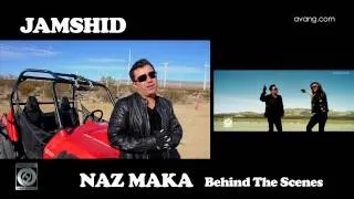 Mansour & Jamshid - Naz Maka OFFICIAL BEHIND THE SCENES VIDEO HD