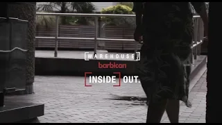 INSIDE OUT | Warehouse x The Barbican