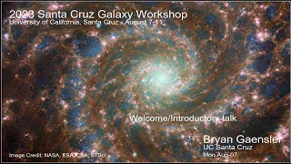 2023 UCSC Galaxy Workshop Bryan Gaensler: Galactic and Extragalactic Magnetism