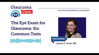 The Eye Exam for Glaucoma Six Common Tests