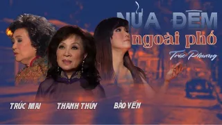 Nửa Đêm Ngoài Phố (Trúc Phương) - Thanh Thúy, Trúc Mai, Bảo Yến