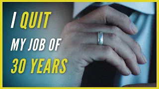 How I Changed My Life By Quitting My Job After 30 Years